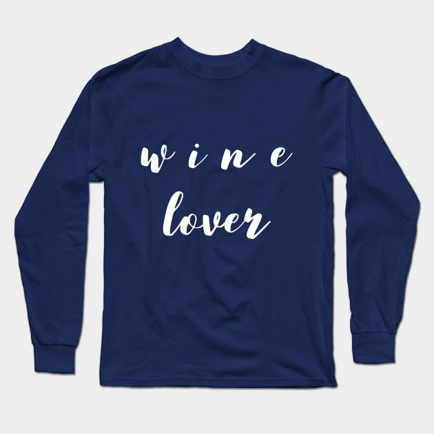 Wine Lover Long Sleeve T-Shirt by Sarcasm Served